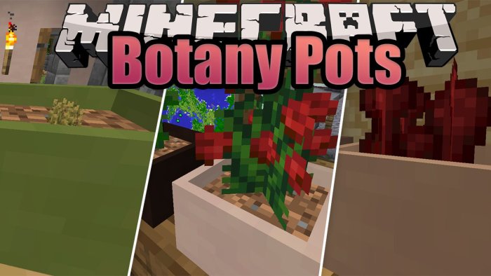 Botany Pots для Майнкрафт [1.19.3, 1.19.2, 1.18.2]