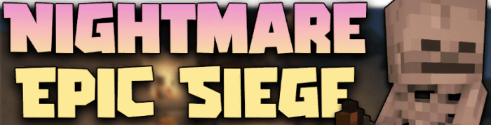 Nightmare Epic Siege для Майнкрафт [1.19.3, 1.19.2, 1.18.2]