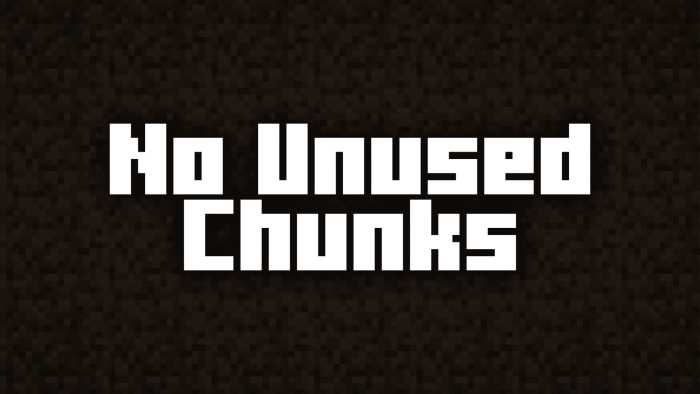 No Unused Chunks для Майнкрафт [1.20.1, 1.19.4, 1.19.2]