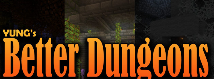 YUNG’s Better Dungeons для Майнкрафт [1.20.1 1.19.4, 1.19.3]