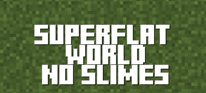 Superflat World No Slimes для Майнкрафт [1.20.2, 1.19.4, 1.19.2]