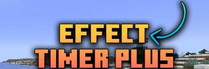 Effect Timer Plus для Майнкрафт [1.21.1, 1.21, 1.20.6]