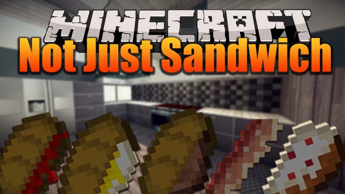 Not Just Sandwich для Майнкрафт [1.21.1, 1.21, 1.20.6]