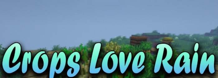 Crops Love Rain для Майнкрафт [1.21.4, 1.21.3, 1.21.1]