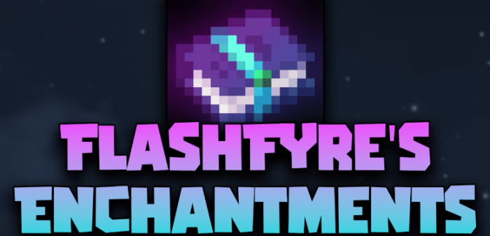 FlashFyre’s Enchantments для Майнкрафт [1.20.1, 1.19.2, 1.18.2]