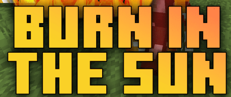 Burn In The Sun для Майнкрафт [1.21.10, 1.21.1, 1.21]