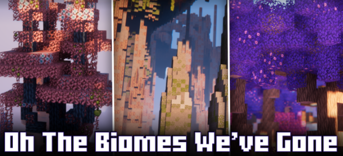 Oh The Biomes We’ve Gone для Майнкрафт [1.21.10, 1.21.8, 121.4]