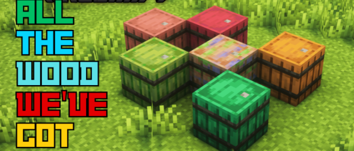 All The Wood We’ve Got для Майнкрафт [1.21.10, 1.21.9, 1.21.8]