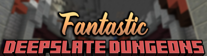 Fantastic Deepslate Dungeons для Майнкрафт [1.21.11, 1.21.10]