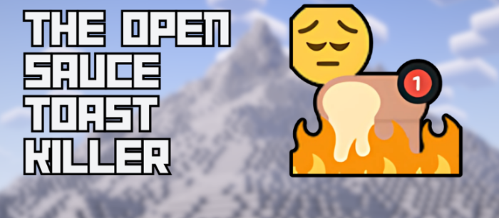 The Open Sauce Toast Killer для Майнкрафт [26.1, 1.21.11, 1.21.10]